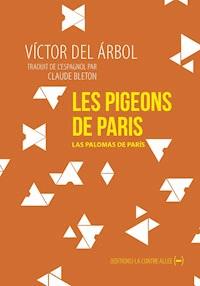 Les Pigeons de Paris - Victor Del Árbol - ebook