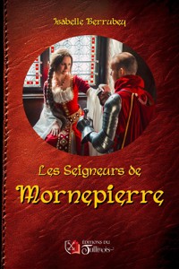 Les Seigneurs de Mornepierre - Isabelle Berrubey - ebook