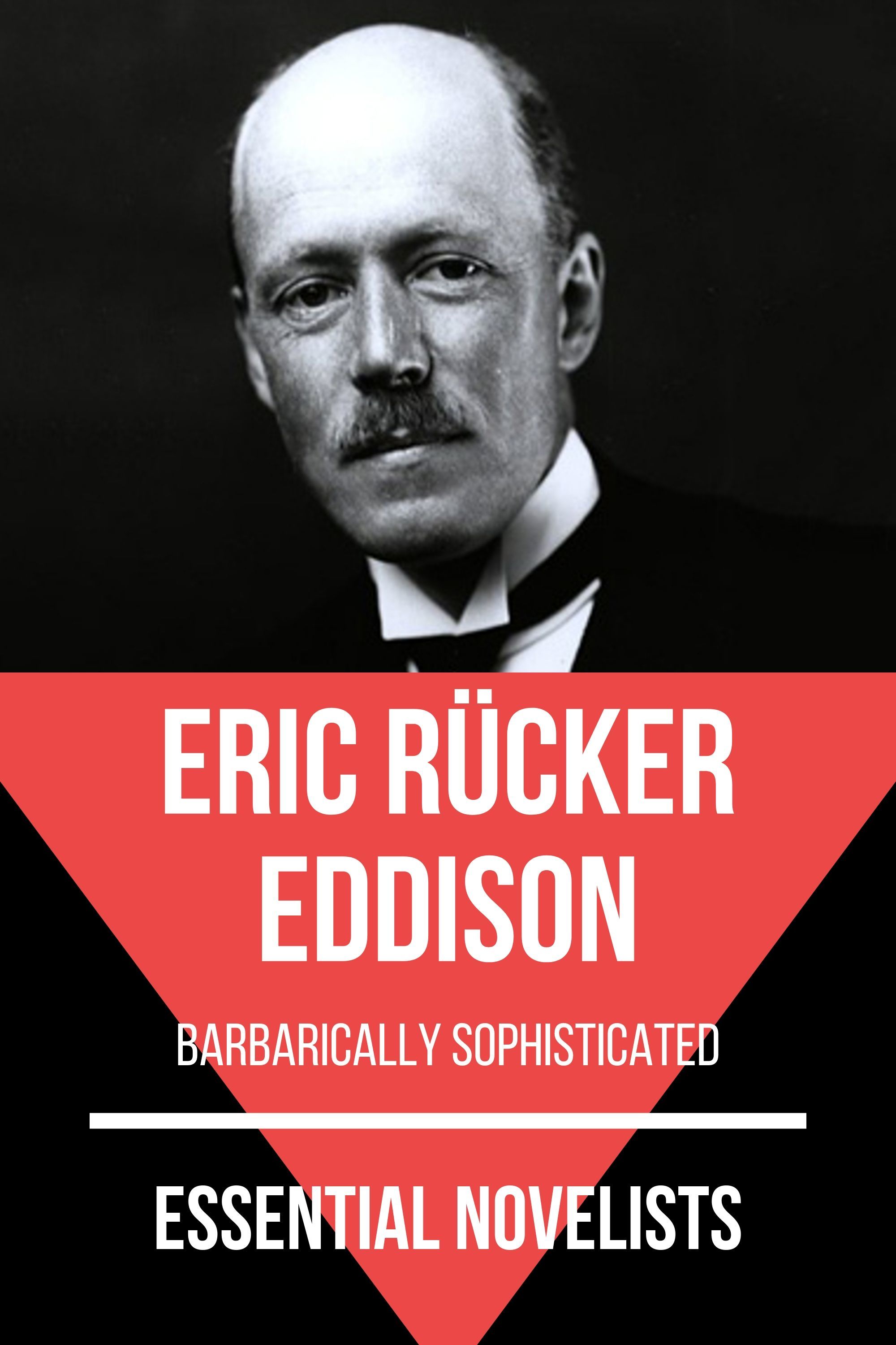Essential Novelists - Eric Rücker Eddison - Eric Rücker Eddison - ebook