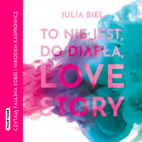 To nie jest, do diabła, love story! Tom 2 - Biel Julia - ebook + audiobook + książka