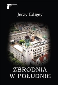Zbrodnia w południe - Jerzy Edigey - ebook + audiobook + książka