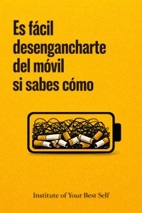 Es fácil desengancharte del móvil, si sabes cómo - Equipo Institute of Your Best Self - ebook