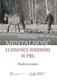 Mentalność ludności wiejskiej w PRL - Szpak Ewelina - książka