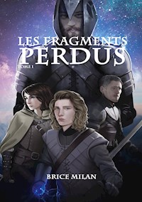 Les Fragments Perdus - Brice Milan - ebook