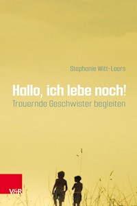 Hallo, ich lebe noch! - Stephanie Witt-Loers - ebook