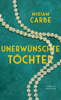 Unerwünschte Töchter - Miriam Carbe - ebook