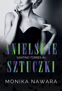 Anielskie Sztuczki. Santino Torres. Tom 2 - Monika Nawara - ebook + audiobook + książka