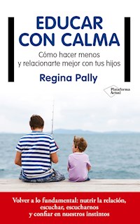 Educar con calma - Regina Pally - ebook