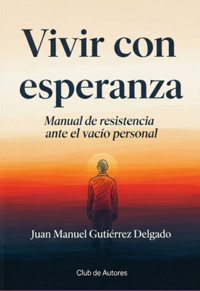 Vivir Con Esperanza - Juan Manuel Gutierrez Delgado - ebook