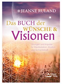 Das Buch der Wünsche & Visionen - Jeanne Ruland - ebook