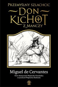Przemyślny szlachcic don Kichot z Manczy - Miguel Cervantes - książka