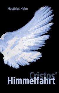 Cristos' Himmelfahrt - Matthias Hahn - ebook