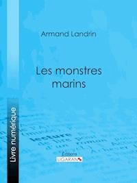 Les Monstres marins - Ligaran - ebook