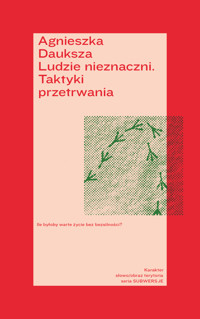 Ludzie nieznaczni. Taktyki przetrwania - Agnieszka Dauksza - ebook + książka