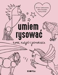 Umiem rysować konie, kucyki i jednorożce - Adelina Sandecka - książka