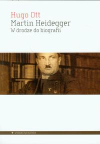 Martin Heidegger W drodze do biografii - Ott Hugo - książka
