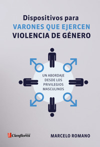 Dispositivos para varones que ejercen violencia de género - Marcelo Romano - ebook