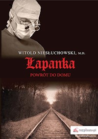 Łapanka. Powrót do domu - Witold Niesłuchowski - książka
