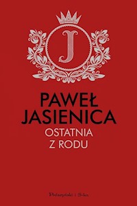 Ostatnia z rodu - Paweł Jasienica - ebook + audiobook + książka