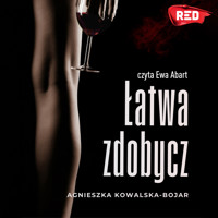 Łatwa zdobycz - Agnieszka Kowalska-Bojar - ebook + audiobook