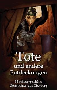 Tote und andere Entdeckungen - Daniel Juhr - ebook