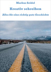Kreativ schreiben - Markus Seidel - ebook