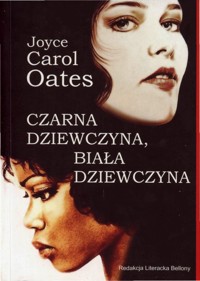 Czarna dziewczyna, biała dziewczyna - Joyce Carol Oates - ebook