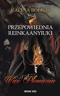 Przepowiednia Reinkaanyiuki Więź Płomienia - Kalina Bobras - książka