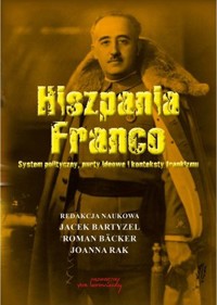Hiszpania Franco. System polityczny, nurty ideowe, i konteksty frankizmu - zbiorowa praca - książka