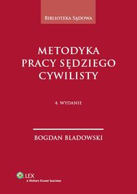 Metodyka pracy sędziego cywilisty - Bogdan Bladowski - książka