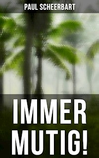 Immer mutig! - Paul Scheerbart - ebook