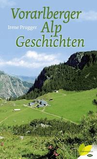 Vorarlberger Alpgeschichten - Irene Prugger - ebook
