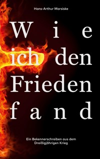 Wie ich den Frieden fand - Hans-Arthur Marsiske - ebook