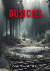Dusiciel - Sonia Nowalińska - ebook