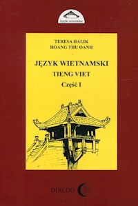 Język wietnamski Tieng Viet Część I - Halik Teresa, Oanh Hoang Thu - książka