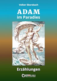 Adam im Paradies - Volker Ebersbach - ebook