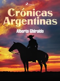 Crónicas argentinas - Alberto Ghiraldo - ebook
