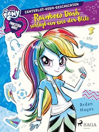 My Little Pony - Equestria Girls - Rainbow Dash schlägt ein wie der Blitz - Arden Hayes - ebook