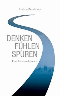 Denken, Fühlen, Spüren - Andreas Burnhauser - ebook