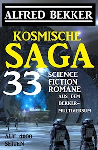 Kosmische Saga - 33 Science Fiction Romane aus dem Bekker-Multiversum auf 4000 Seiten - Alfred Bekker - ebook