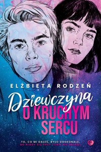 Dziewczyna o kruchym sercu - Elżbieta Rodzeń - ebook + audiobook + książka