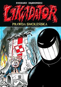 Likwidator 11 Prawda smoleńska - Dąbrowski Ryszard - książka