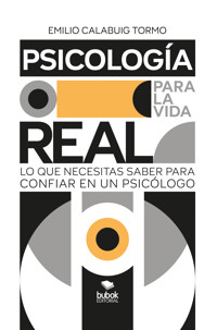 Psicología para la vida real - Emilio Calabuig Tormo - ebook