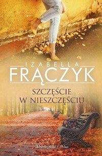 Szczęście w nieszczęściu - Izabella Frączyk - ebook + audiobook + książka