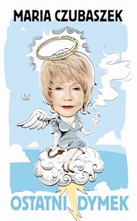 Maria Czubaszek. Ostatni dymek - Pinkwart Sergiusz - ebook