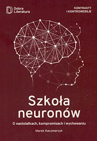 Szkoła neuronów - Marek Kaczmarzyk - książka