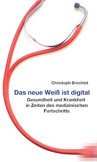 Das neue Weiß ist digital - Christoph Brechtel - ebook