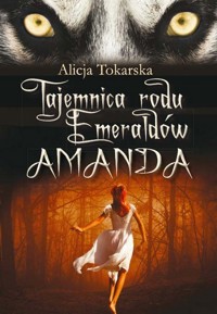 Tajemnica rodu Emeraldów Amanda - Tokarska Alicja - książka
