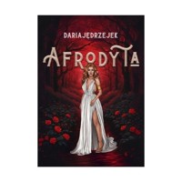 Afrodyta. Seria Boginie - Daria Jędrzejek - książka