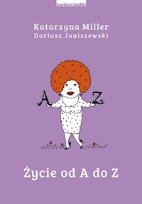 Życie od A do Z - Miller Katarzyna, Janiszewski Dariusz - książka